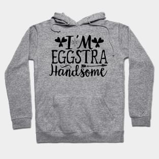 I'm EGGstra Handsome Hoodie